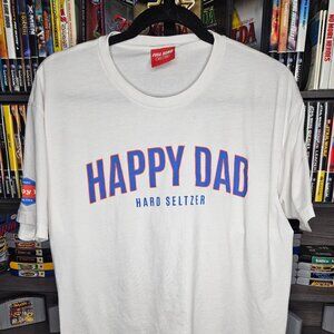 Happy Dad Full Send Hard Seltzer Shirt Unisex T-shirt XL White